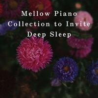 Mellow Piano Collection to Invite Deep Sleep