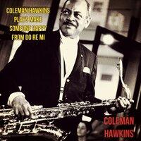 Coleman Hawkins Plays Make Someone Happy from Do Re Mi