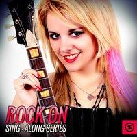 Rock On Sing - Along Series