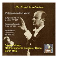 The Great Conductors: Ferenc Fricsay & RIAS Symphonie Orchester Berlin – Mozart: Symphony No. 41, C Major, KV 551, Bassoon Concerto in B Flat, KV 191 & Ballet Music “Idomeneo”, KV 366, 1-5 (Recorded 1952)