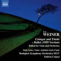 Weiner: Csongor és Tünde, Op. 10 & Ballada, Op. 28