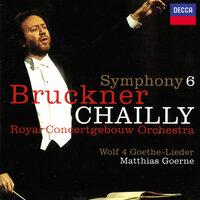 Bruckner: Symphony No. 6 / Wolf: Four Goethe Songs