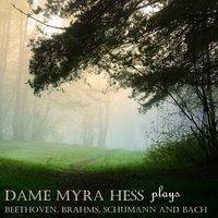 Dame Myra Hess Plays Beethoven, Brahms, Schumann & Bach
