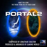 Want You Gone Theme (From "Portal 2")