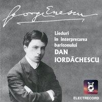 George Enescu: Lieduri în interpretarea baritonului Dan Iordăchescu