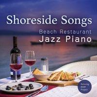 Shoreside Songs - Beach Restaurant Jazz Piano