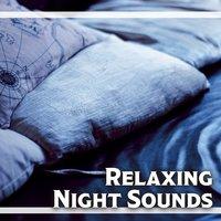 Relaxing Night Sounds – New Age Music to Rest, Soft Sleep Music, Time for Dreams