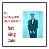 The Nat King Cole Story, Vol. 1