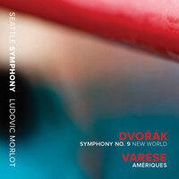 Dvořák: Symphony No. 9 "New World" - Varèse: Amériques