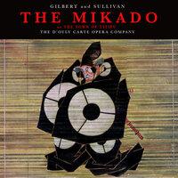 Gilbert & Sullivan: The Mikado or The Town o Titipu "Complete Opera"