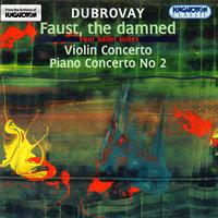 Dubrovay: Faust, Az Elkarhozott (4 Ballet Suites) / Violin Concerto / Piano Concerto No. 2