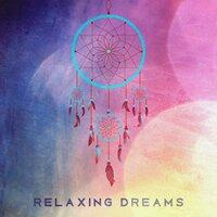 Relaxing Dreams – Peaceful Music for Sleeping and Dreaming, Relaxing Sounds, Sleep Well