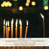 Franz Liszt: Harmonies poétiques et religieuses & À la chappelle Sixtine