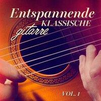 Entspannende klassische Gitarre, Vol. 1