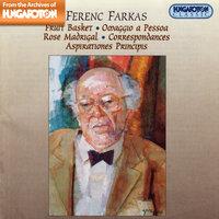 Farkas: Fruit Basket - Omaggio A Pessoa - Rose Madrigal - Correspondances - Aspirationes Principis