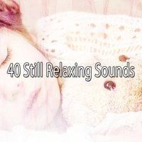 40 Still Relaxing Sounds
