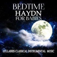 Bedtime Haydn for Babies: Classical Lullabies Instrumental Music for Sleep All Night Long