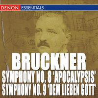 Bruckner: Symphony Nos. 8 "Apocalypsis" & 9 "Dem lieben Gott"