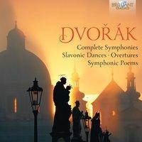 Dvorak: Complete Symphonies, Slavonic Dances, Overtures, Symphonic Poems