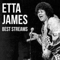 Etta James, Best Streams
