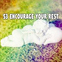 53 Encourage Your Rest