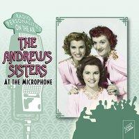 The Andrews Sisters: At the Microphone