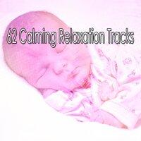 62 Calming Relaxation Tracks
