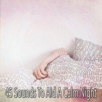 45 Sounds To Aid A Calm Night