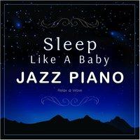 Sleep Like a Baby Jazz Piano