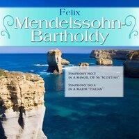 Felix Mendelssohn-Bartholdy: Symphony No.3 in A Minor, Op. 56 "Scottish"; Symphony No.4 in A Major "Italian"