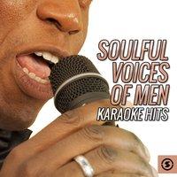 Soulful Voices of Men Karaoke Hits