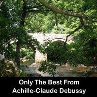 Only The Best From Achille-Claude Debussy