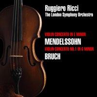 Mendelssohn: Violin Concerto in E Minor & Bruch: Violin Concerto No. 1 in G Minor
