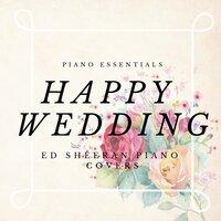 Happy Wedding: Ed Sheeran Piano Cover