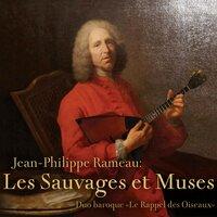 Jean-Philippe Rameau: Les Sauvages et Muses