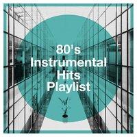 80's Instrumental Hits Playlist