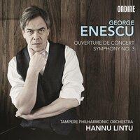 Enescu: Ouverture de concert & Symphony No. 3