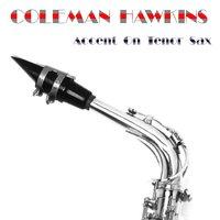 Coleman Hawkins: Accent on Tenor Sax