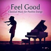 Feel Good – Classical Music for Positive Energy, Haydn Music to Relax