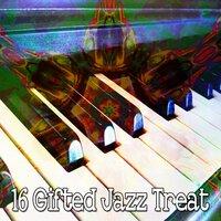 16 Gifted Jazz Treat