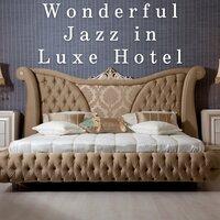 Wonderful Jazz in Luxe Hotel