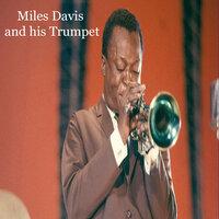 Miles Davis and His Trumpet