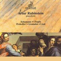Arthur Rubinstein, Piano: Schumann • Chopin • Prokofiev • Granados • Liszt