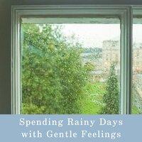 Spending Rainy Days with Gentle Feelings