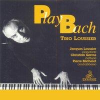 Trio Loussier • Play Bach