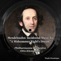 Mendelssohn: Incidental Music to "A Midsummer Night's Dream"