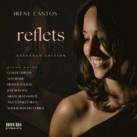 Reflets: Piano Works by Debussy, Reger, Poulenc, Buenagu, Vázquez Silva, Bustamante and Ruiz Del Corral - Extended Edition
