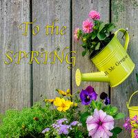 TO THE SPRING