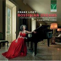 Franz Liszt: Rossinian Dreams (Piano Transcriptions, Variations and Impromptu)