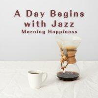 A Day Begins with Jazz: Morning Happiness